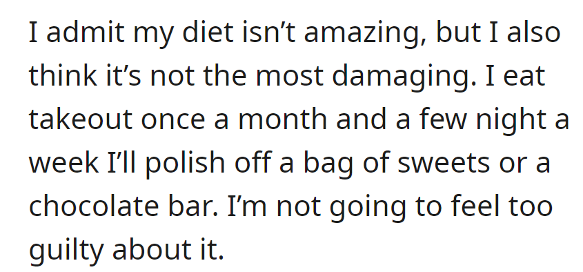 Her diet isn't flawless—takeout monthly and sweets a few nights a week. No excessive guilt.