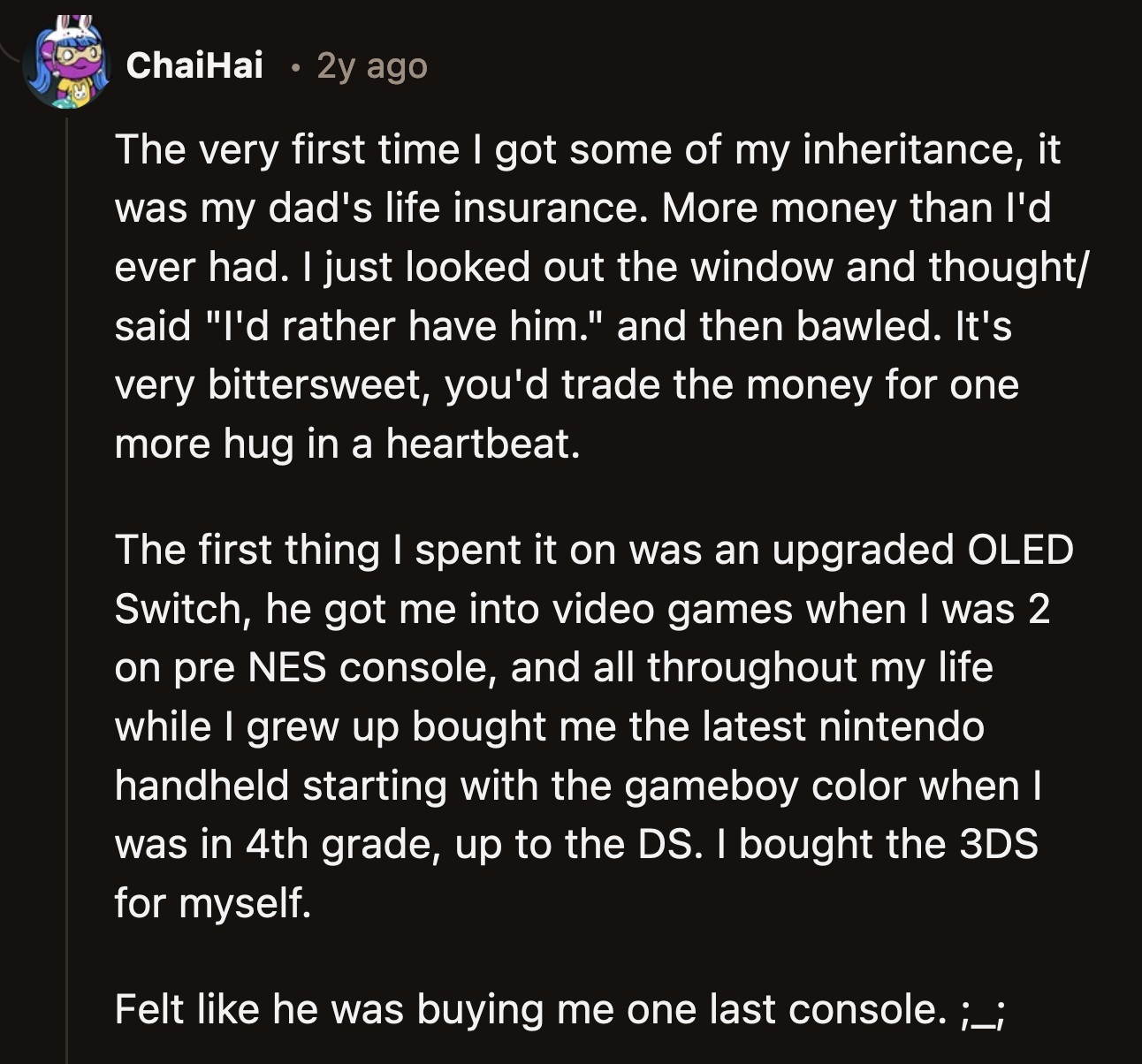 Anyone who received anything from a cherished relative who passed would give up their inheritance in a heartbeat if it meant getting that person back.