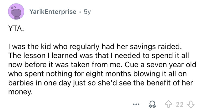 You’re teaching your daughter bad habits.