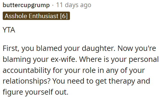 OP is in the wrong here; he is blaming his daughter and ex-wife for his actions.