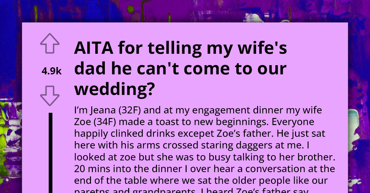 Woman Bans Homophobic Future Father-In-Law From Her Wedding Without Consulting With Fiance, Now The Whole Family Won't Attend