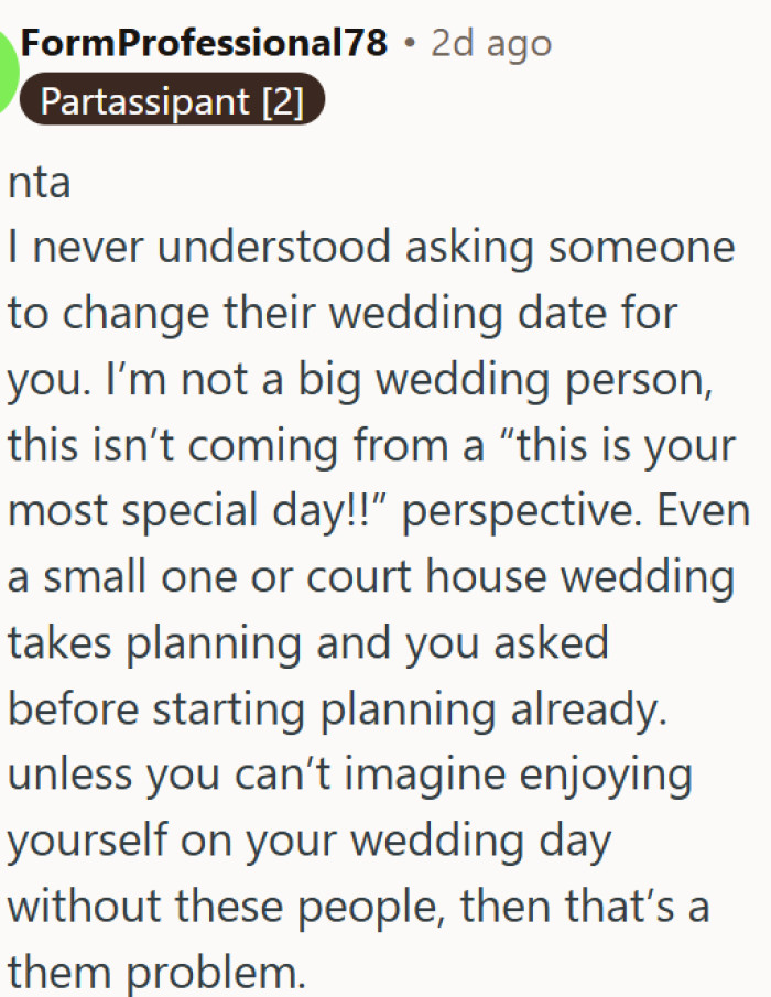 Asking someone to change their wedding date is unreasonable, no matter the excuse