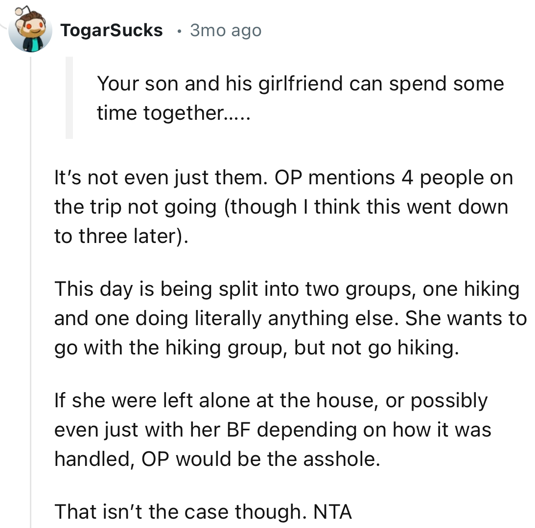 “If she were left alone at the house, or possibly even just with her BF depending on how it was handled, OP would be the a**hole.”