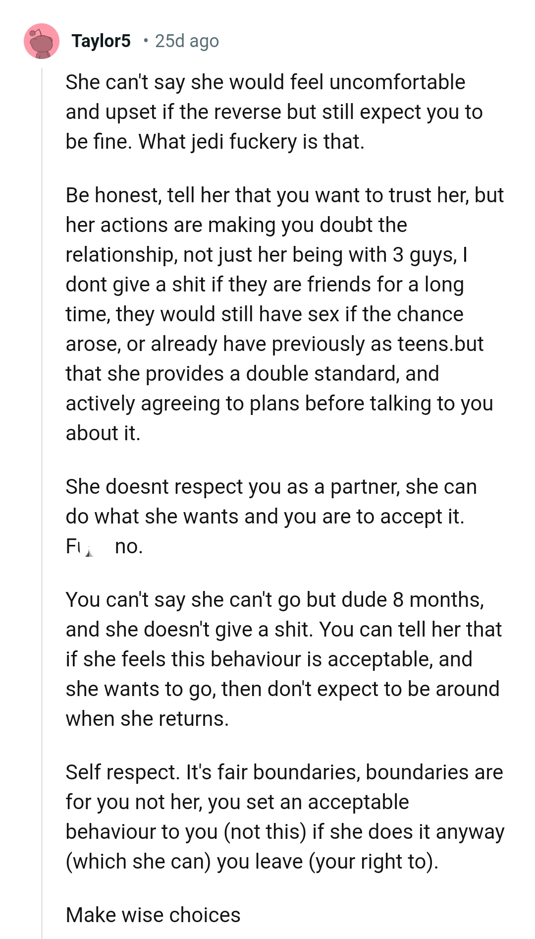 Telling her that her actions are making him have doubts