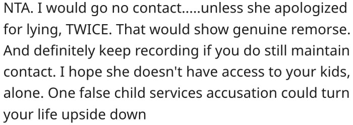 10. She should cut ties with her mother-in-law until she apologizes for her actions.