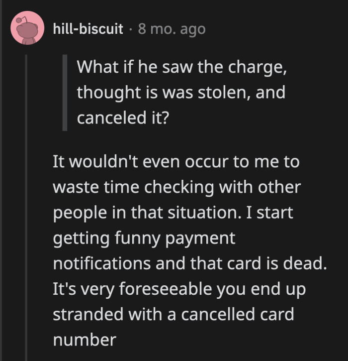 My mind would immediately jump to fraudulent transactions if I flagged an unknown charge to my account