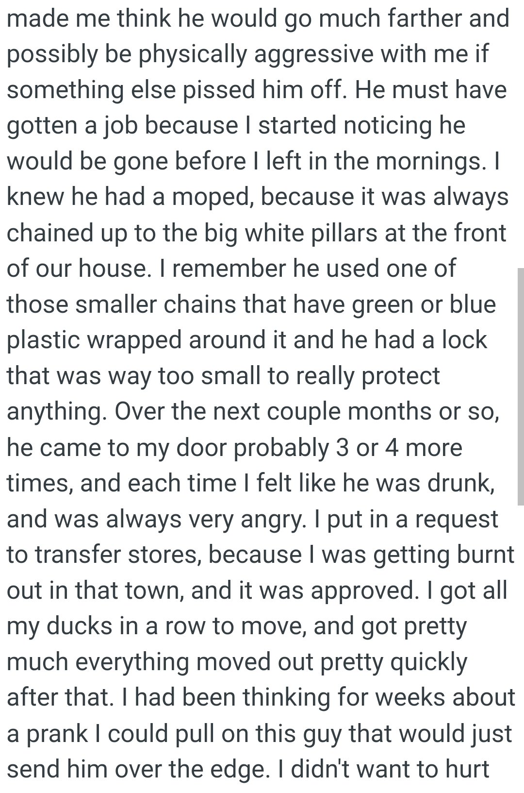 He had a moped that was always chained to the big white pillars at the front of their house