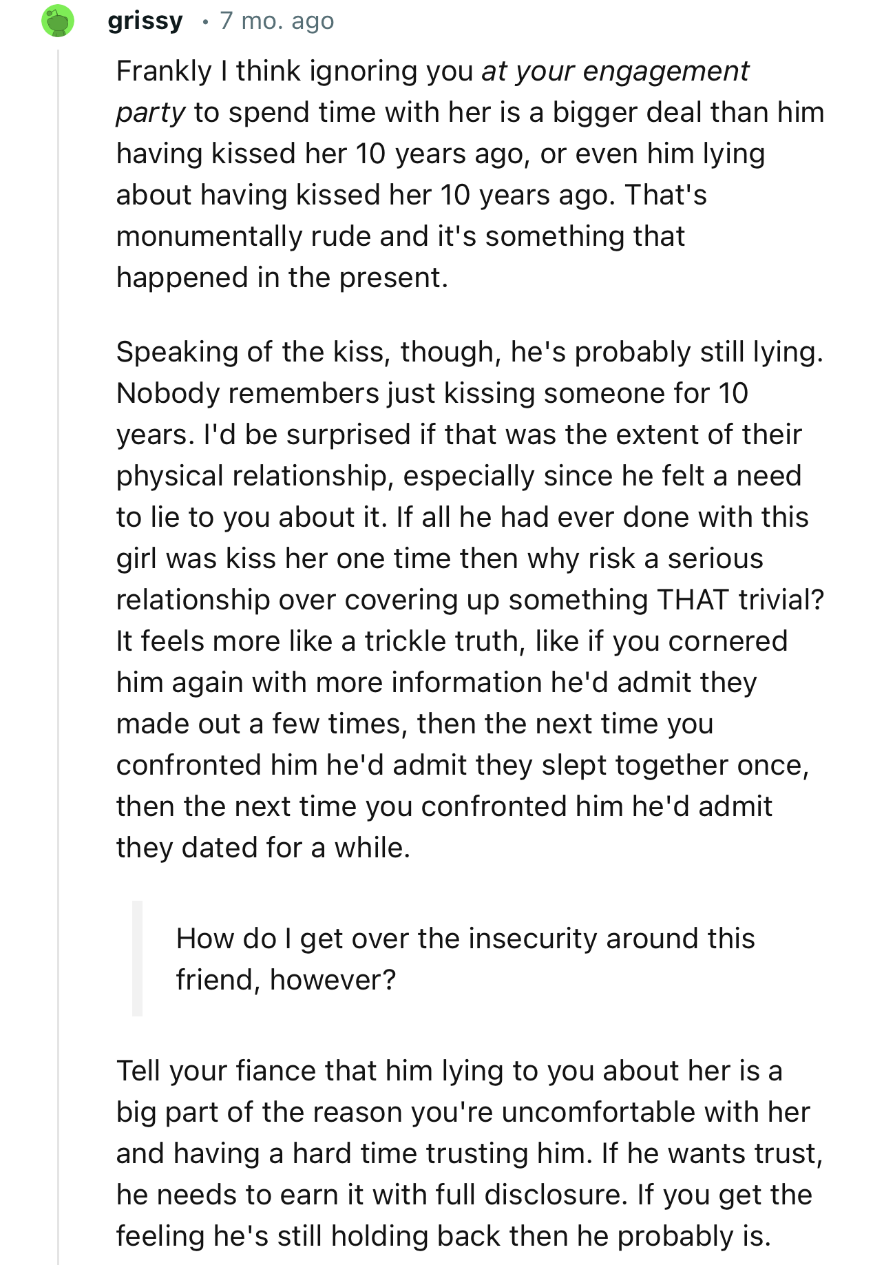 “Ignoring you at your engagement party to spend time with her is a bigger deal than him having kissed her 10 years ago.”