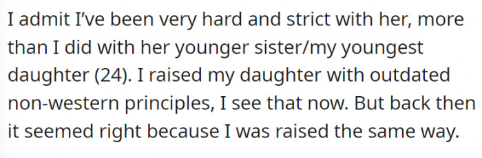Comparing the difference of how she treated her older and younger daughter, she was stricter with the former. She confesses that she raised her with “outdated non-western principles.”