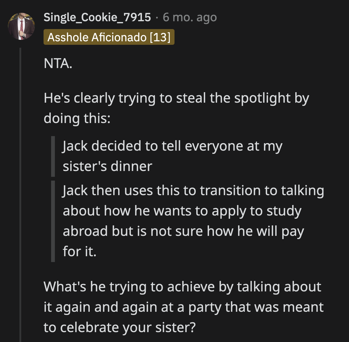 Most Redditors were on OP's side. They agreed that Jack was trying to hog the spotlight.