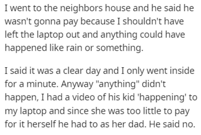 The neighbor didn't want to admit that his child broke the laptop