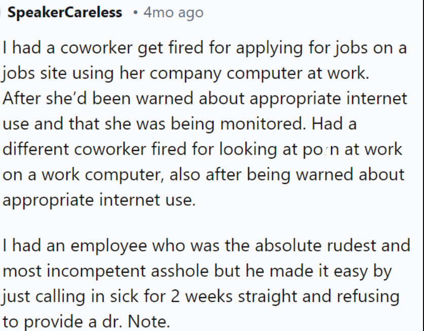 After warnings, two coworkers were fired for inappropriate internet use, and another was dismissed for prolonged absence without a doctor's note.