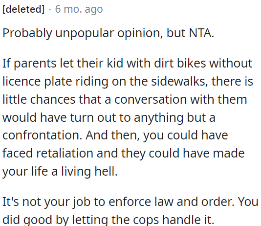 OP did the right thing by letting the police handle it, as it's not their responsibility to enforce the law.