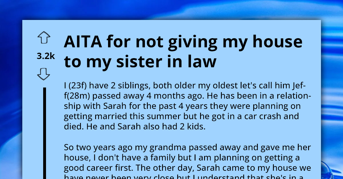 Woman Bereaved by Brother's Death Pressured by His Girlfriend to Surrender House Inherited from Her Grandma