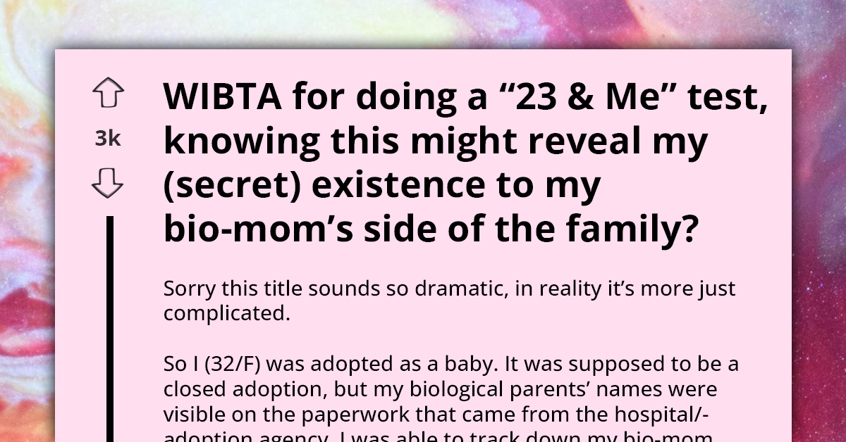 Woman Wants To Do DNA Test Even Though This Would Expose Her To Her Bio Mom's Family