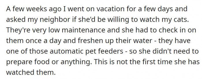 The OP asks her neighbor to watch her cats while she's on vacation, and she always helps:
