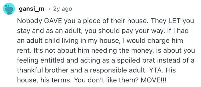 “They LET you stay and as an adult, you should pay your way.”