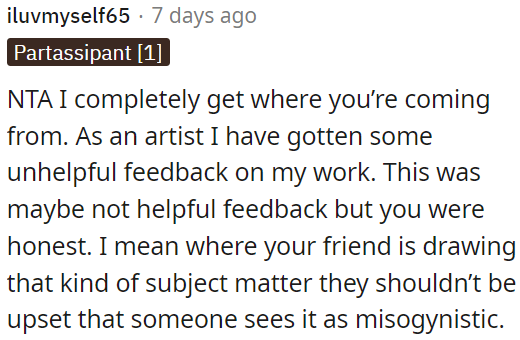 While OP's feedback may not have been ideal, honesty is valuable.