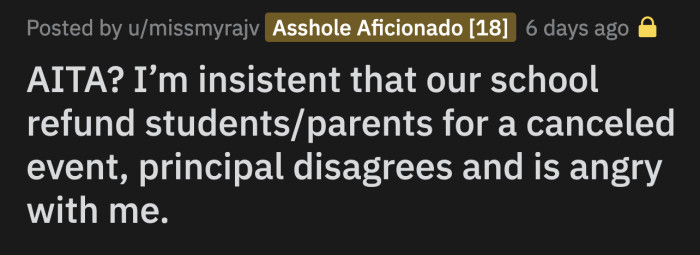 To OP's shock, the principal handed out tumbler mugs instead of the promised $15 refund