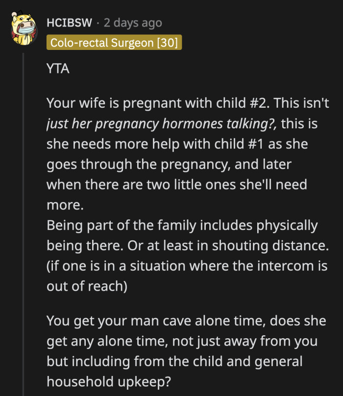 She also probably feels lonely being alone in their house while OP games in the bunker.