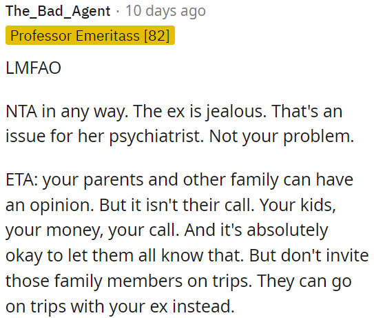 OP's ex's jealousy is her issue to deal with, not OP's.