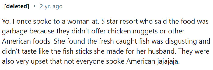 No chicken nuggets or other American foods...