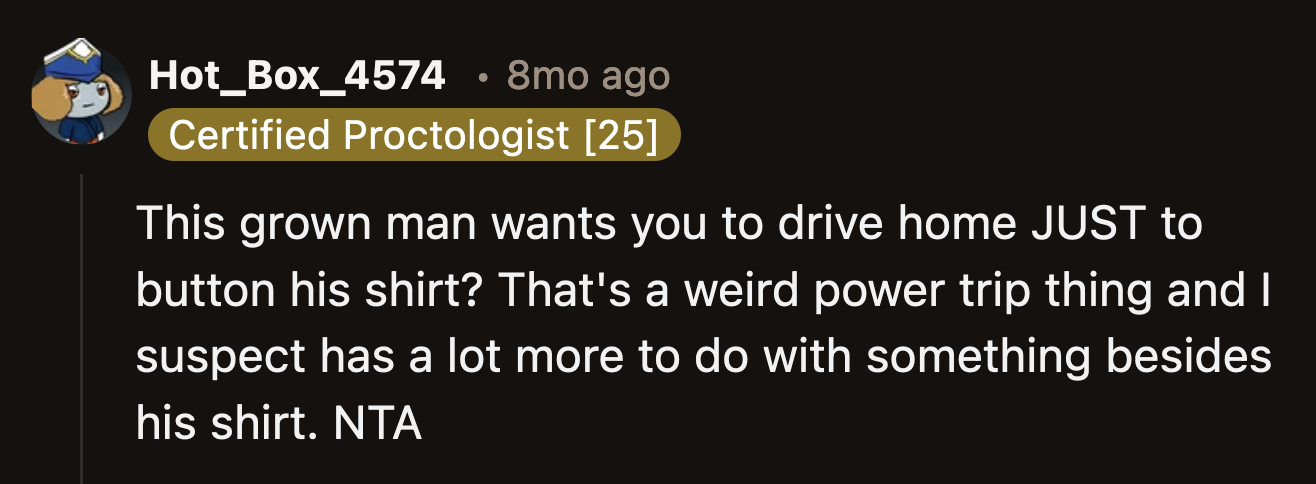 OP was heavily downvoted when she said it wasn't a power trip on her husband's part.