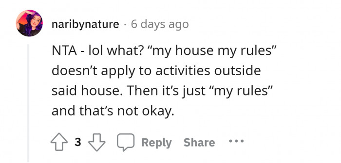 15. Your rules are only made up for you, not me.