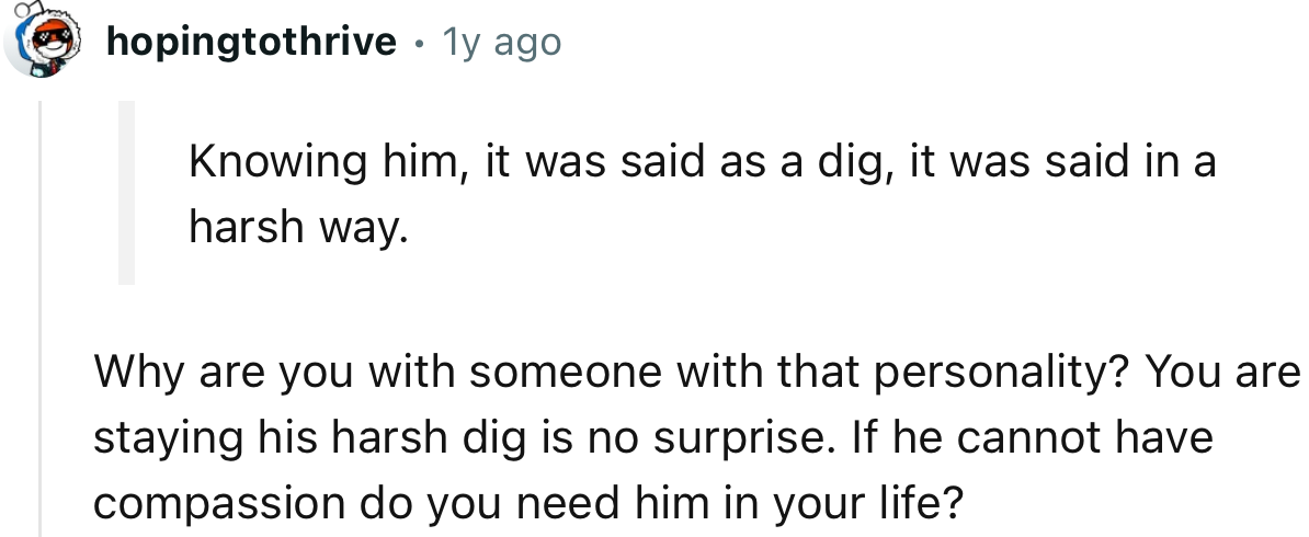 “If he cannot have compassion do you need him in your life?”