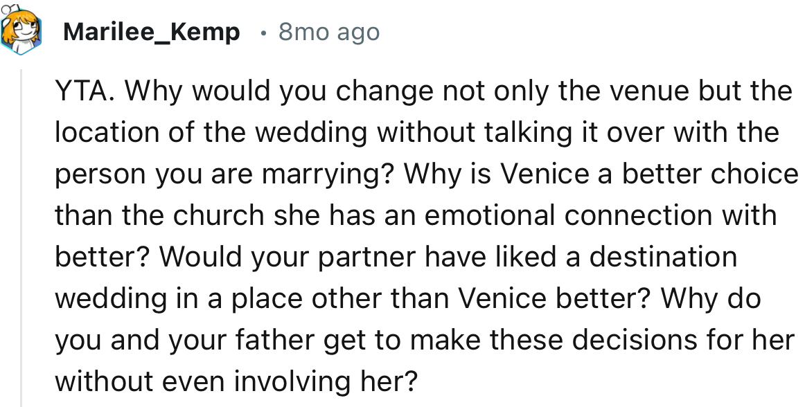 “Why do you and your father get to make these decisions for her without even involving her?”