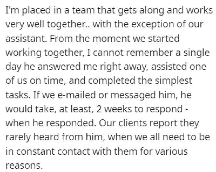 OP is in a team that works well together, with their assistant being the only exception