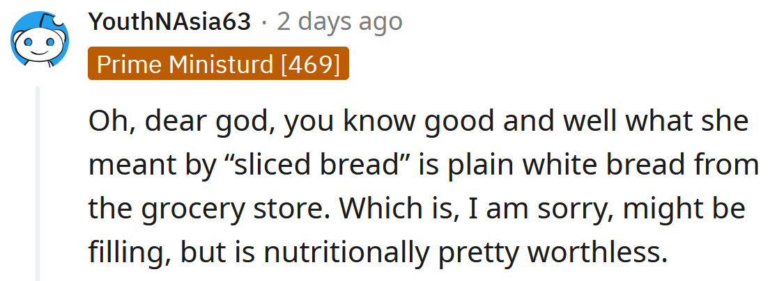 She's not wrong about the bread, though.
