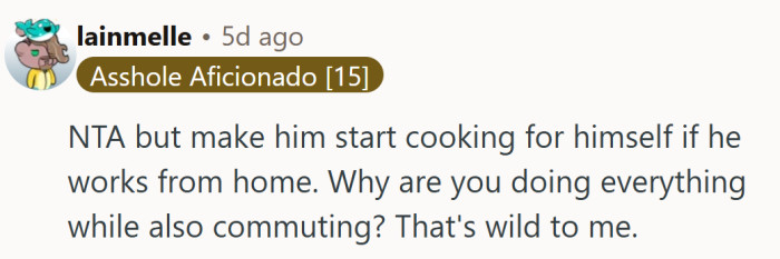 If he’s got Wi-Fi and a fridge, he’s got no excuse not to learn a recipe or two.