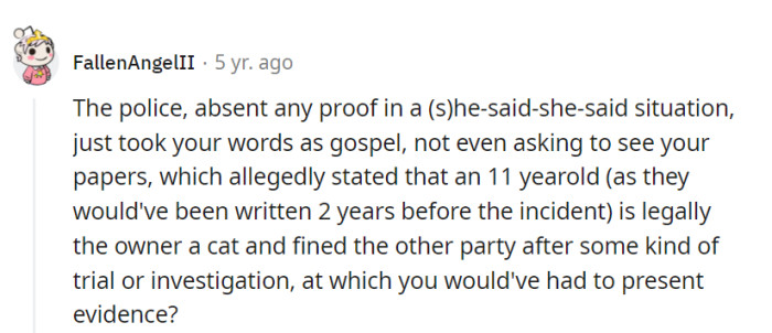 In a surprising twist, the police took their word as gospel without demanding any 