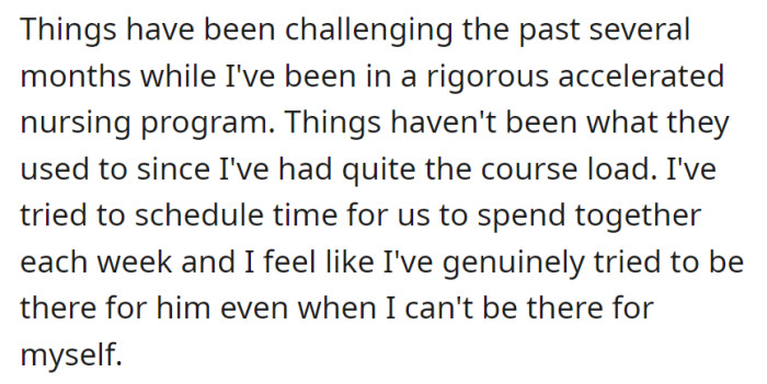 In a rigorous nursing program, OP juggles a heavy course load, yet prioritize weekly quality time with their partner, navigating personal challenges together.