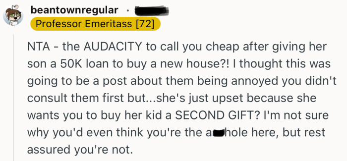 “NTA - the AUDACITY to call you cheap after giving her son a 50K loan to buy a new house?!”