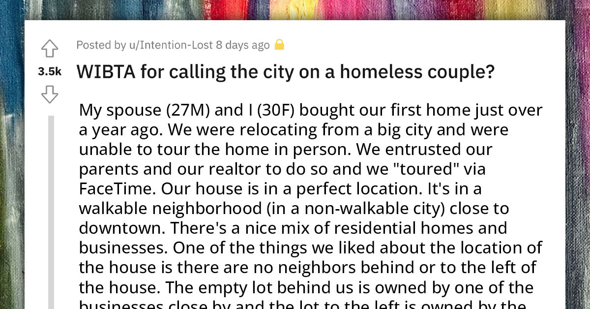 Woman Wants To Know If She'll Be An AH To Call The City On A Homeless Couple Who She Feels Are A Threat