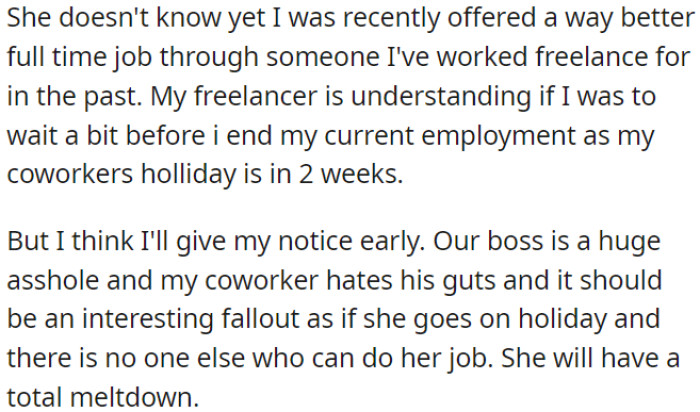 OP plans to resign soon for a better full-time job, leaving her colleague's role uncovered.