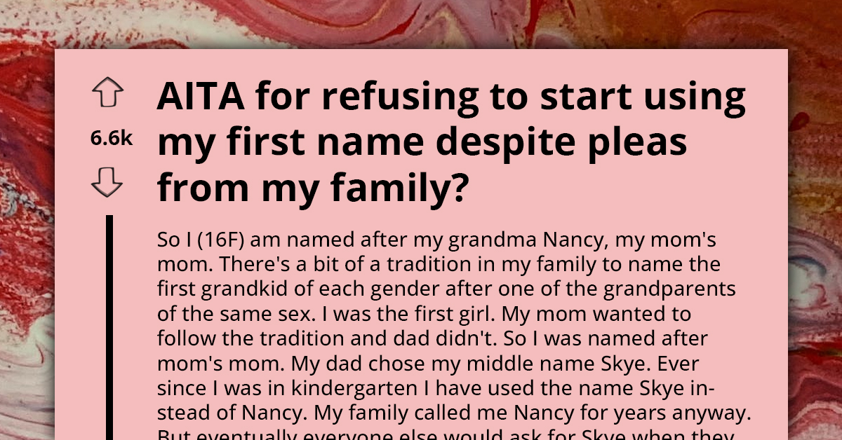 Mom And Grandma Left Upset As Teen Refuses To Start Using Her First Name Despite Pleas From Family
