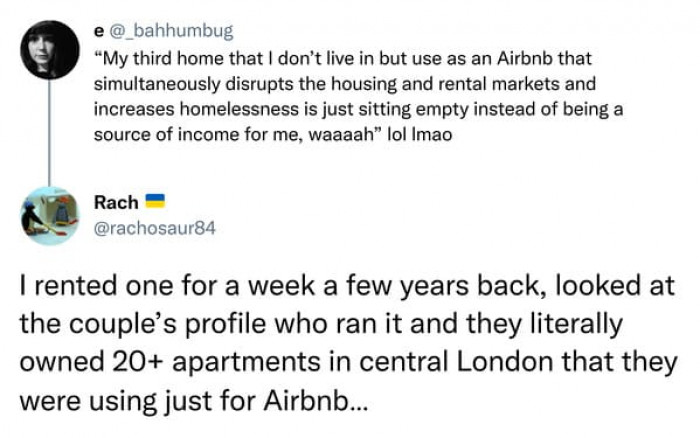 2. That's what you get for disrupting the housing and rental markets. Karma's a b*tch.