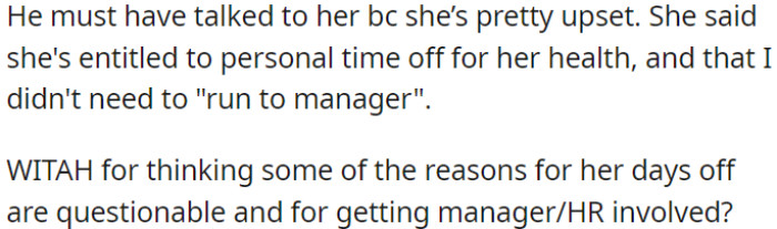 A coworker asserts their entitlement to request time off due to health reasons and proposes that there's no need to engage the manager in this matter.