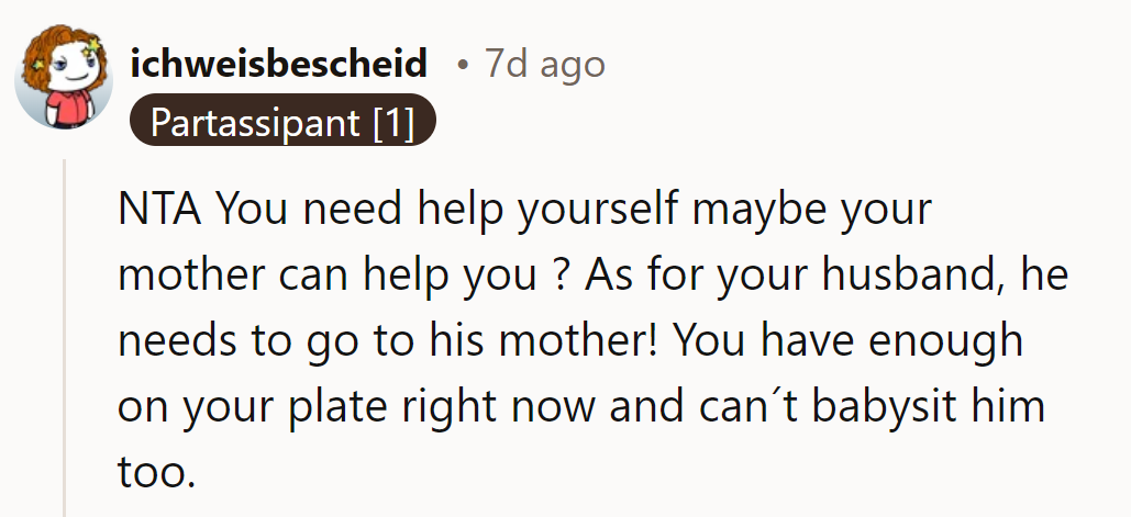 OP's busy enough with the baby, not a grown man.