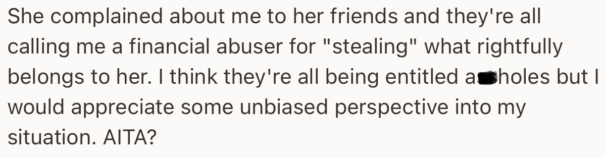 Worst of All, Her Friends Got Involved, Accusing Him of Being a Financial Abuser for Not Sharing the Winnings 50/50.