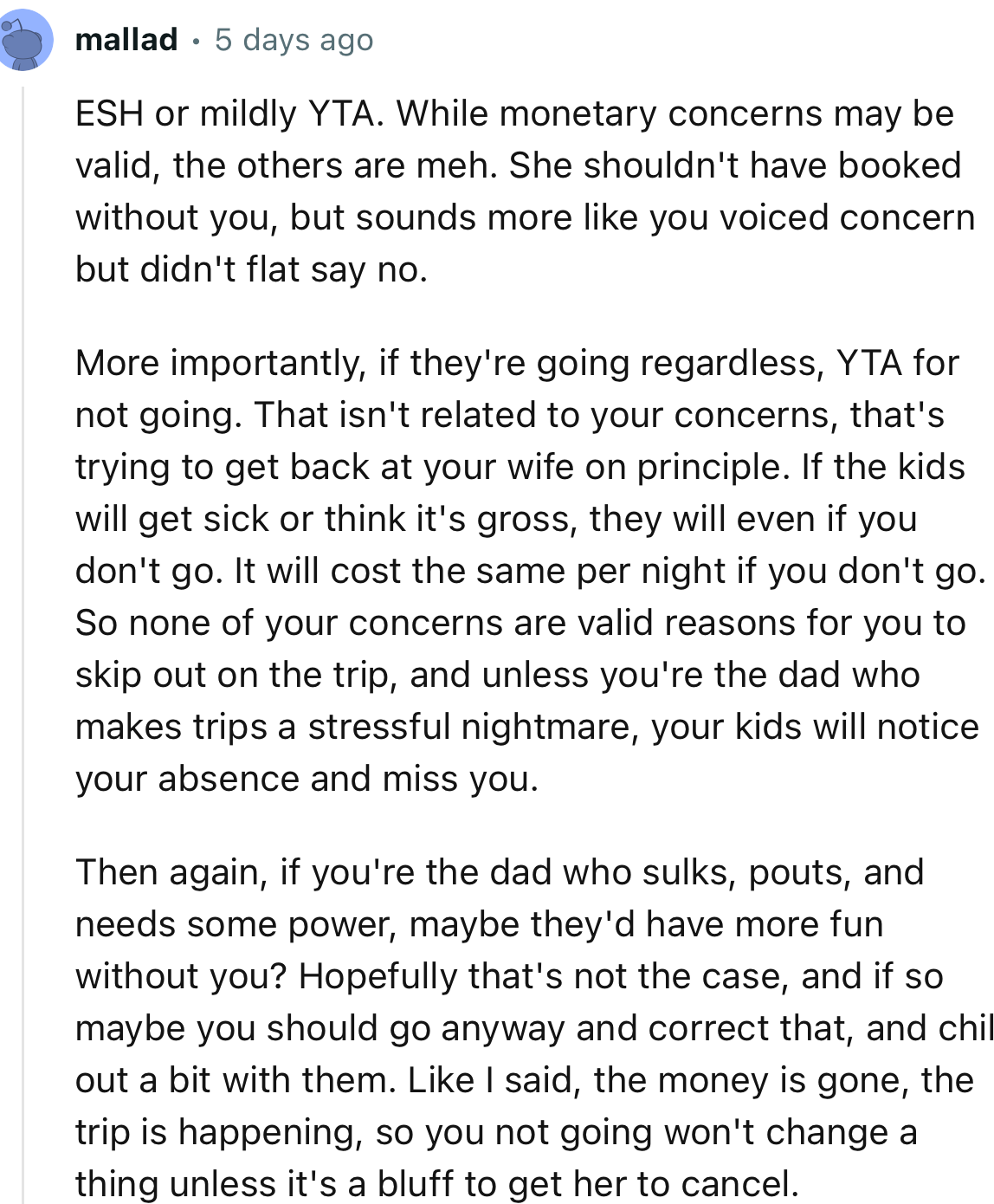 “The money is gone, the trip is happening, so you not going won't change a thing unless it's a bluff to get her to cancel.”