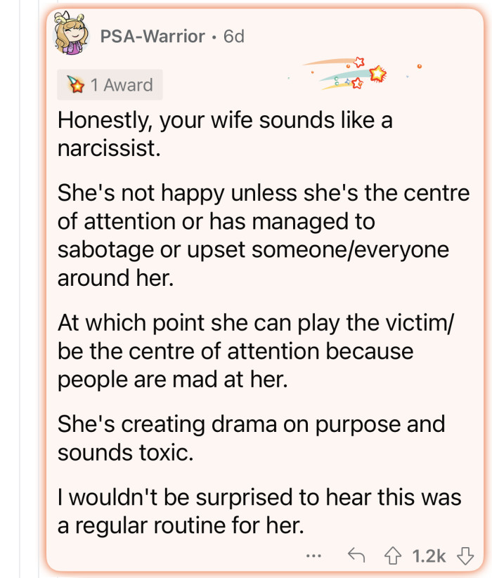 OP's wife enjoys the drama and being the center of attention.