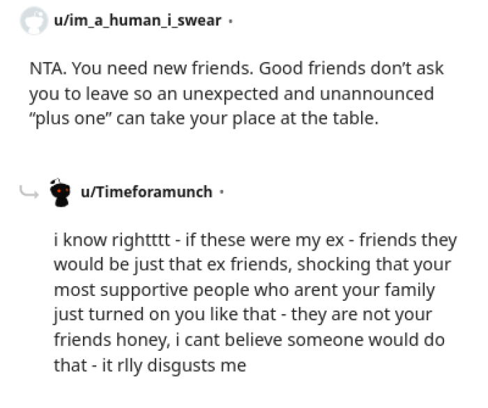 This is when people came to the comments to let OP know they weren't in the wrong but need new friends.