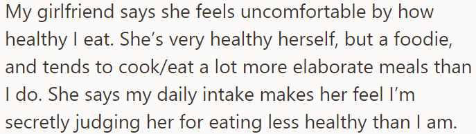 But his girlfriend is uncomfortable with his healthy diet: