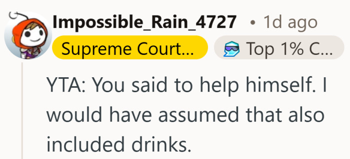 For some, “help yourself” covers the whole fridge, drinks included.