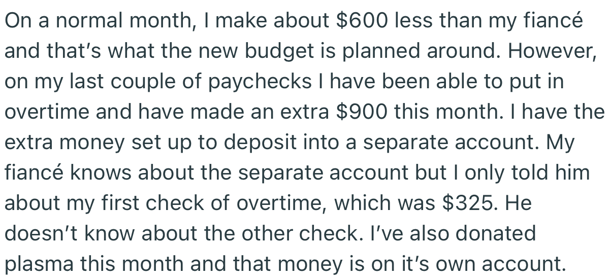 OP informed her fiancé about her earnings each month, but kept some details from him