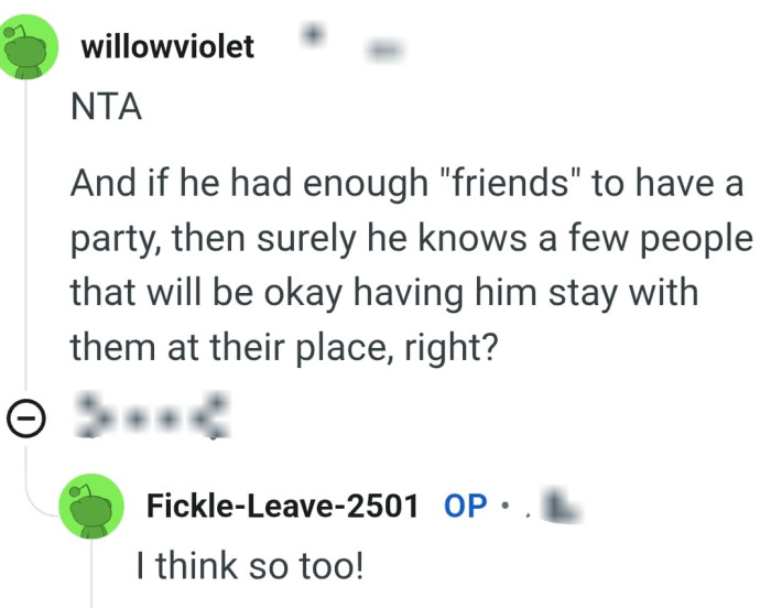 He can stay over at his friend's place